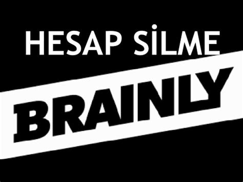 brainly hesap silme